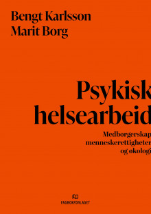 Psykisk helsearbeid av Bengt Karlsson og Marit Borg (Heftet)