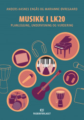 Musikk i LK20 av Anders Aasnes Engås og Marianne Øvregaard (Heftet)