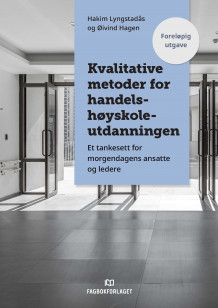 Kvalitative metoder for handelshøyskoleutdanningen av Hakim Lyngstadås og Øivind Hagen (Heftet)