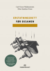 Erstatningsrett før eksamen av Eline Sandnes Fosse og Carl Victor Waldenstrøm (Heftet)
