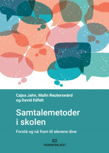 Samtalemetoder i skolen av Cajsa Jahn, Malin Reuterswärd og David Edfelt (Heftet)