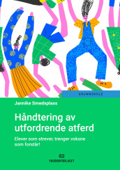 Håndtering av utfordrende atferd av Jannike Pedersen Smedsplass (Heftet)