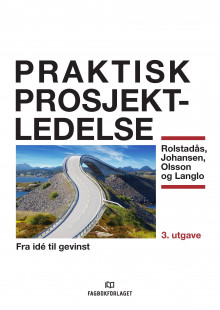 Praktisk prosjektledelse av Asbjørn Rolstadås, Agnar Johansen, Nils Olsson og Jan Alexander Langlo (Heftet)