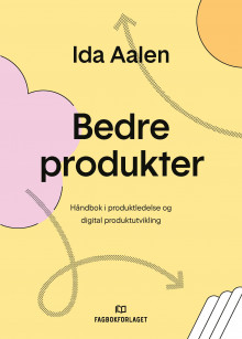 Bedre produkter av Ida Aalen (Heftet)