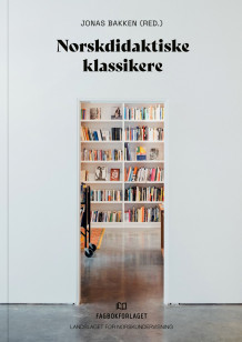 Norskdidaktiske klassikere av Jonas Bakken (Heftet)