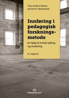 Innføring i pedagogisk forskningsmetode av Thor Arnfinn Kleven og Finn Hjardemaal (Heftet)