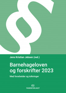 Barnehageloven og forskrifter 2023 av Jens Kristian Jebsen (Heftet)