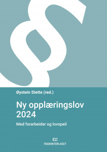 Ny opplæringslov 2024 av Øystein Stette (Heftet)