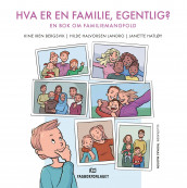 Hva er en familie, egentlig? av Kine Iren Bergsvik, Janette Hatløy og Hilde Halvorsen Landro (Innbundet)