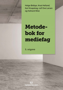 Metodebok for mediefag av Helge Østbye, Knut Helland, Karl Knapskog, Leif Ove Larsen og Hallvard Moe (Ebok)