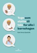 Tegn som støtte til tale for alle i barnehagen av Kari Anna Sandvik (Heftet)