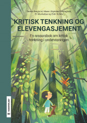 Kritisk tenkning og elevengasjement av Teresa Berglund, Maren Skjelstad Fredagsvik, Eli Munkebye og Eldri Scheie (Heftet)