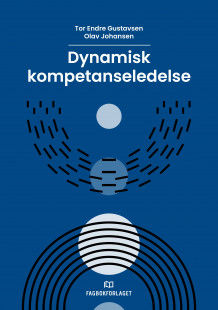 Dynamisk kompetanseledelse av Tor Endre Gustavsen og Olav Johansen (Heftet)