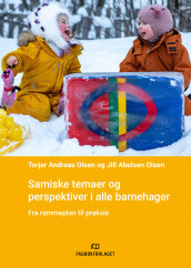 Samiske temaer og perspektiver i alle barnehager av Jill Abelsen Olsen og Torjer A. Olsen (Ebok)