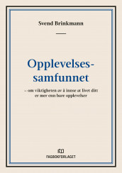 Opplevelsessamfunnet av Svend Brinkmann (Heftet)