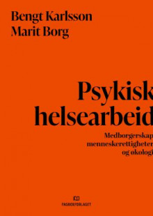Psykisk helsearbeid av Bengt Karlsson og Marit Borg (Ebok)