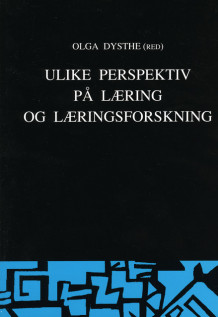 Ulike perspektiv på læring og læringsforskning av Olga Dysthe (Heftet)