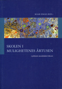 Skolen i mulighetenes årtusen av Petter Aasen, Thorleif Bugge, Svein Aage Christoffersen, Brit Johanne Eide, Inge Eidsvåg, Roar Engh, Thomas Hylland Eriksen, Helga Hjetland, Søren Langager, Anne Lise Ryel, Alfred Oftedal Telhaug og Nina Winger (Heftet)