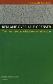 Reklame over alle grenser av Tom Rosendahl og Rune Bjerke (Heftet)
