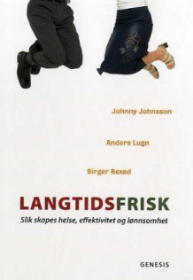 Langtidsfrisk av Johnny Johnsson, Anders Lugn og Birger Rexed (Innbundet)