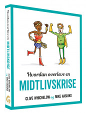 Hvordan overleve en midtlivskrise av Mike Haskins og Clive Whichelow (Innbundet)