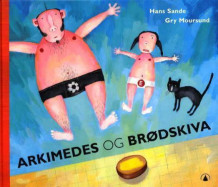 Arkimedes og brødskiva av Hans Sande (Innbundet)
