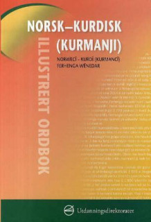 Norsk-kurdisk (kurmanjî) illustrert ordbok = Norwecî-kurdî (kurmancî) ferhenga wênedar av Tove Bjørneset, Nizar Hirori, Bewar Kareem og Ramin Darisiro (Innbundet)