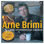 Den opprinnelege smaken av Arne Brimi (Innbundet)