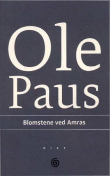 Blomstene ved Amras av Ole Paus (Heftet)