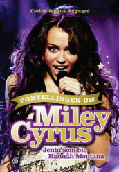 Fortellingen om Miley Cyrus av Celine Irgens Aagaard (Innbundet)