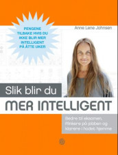 Slik blir du mer intelligent av Anne Lene Johnsen (Innbundet)