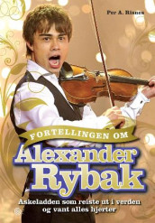 Fortellingen om Alexander Rybak av Per Asbjørn Risnes (Innbundet)
