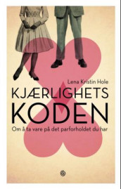 Kjærlighetskoden av Lena Kristin Hole (Innbundet)