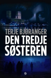 Den tredje søsteren av Terje Bjøranger (Innbundet)