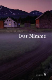 Ivar Nimme av Arne Hjeltnes (Innbundet)