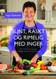 Sunt, raskt og rimelig med Inger av Inger Kløkstad (Innbundet)