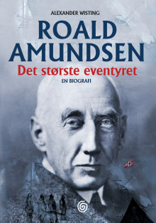 Roald Amundsen av Alexander Wisting (Innbundet)
