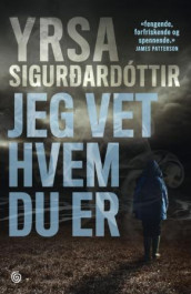 Jeg vet hvem du er av Yrsa Sigurðardóttir (Innbundet)