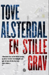 En stille grav av Tove Alsterdal (Innbundet)