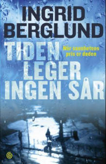 Tiden leger ingen sår av Ingrid Berglund (Ebok)