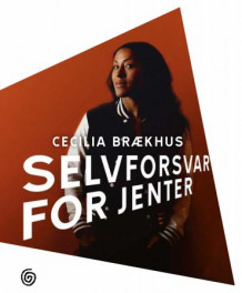 Selvforsvar for jenter av Cecilia Brækhus (Innbundet)