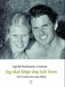 Jeg skal følge deg helt frem av Ingvild Hurlimann-Lindseth (Ebok)