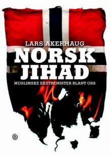 Norsk jihad av Lars Akerhaug (Innbundet)