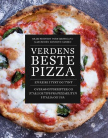 Verdens beste pizza av Craig Whitson, Tore Gjesteland og Kenneth Hansen (Innbundet)