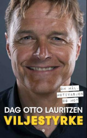 Viljestyrke av Dag Otto Lauritzen (Ebok)