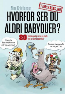 Hvorfor ser du aldri babyduer? av Eivind Torgersen, Bjørnar Kjensli og Nina Kristiansen (Innbundet)