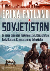 Sovjetistan av Erika Fatland (Innbundet)