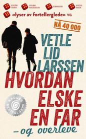 Hvordan elske en far - og overleve av Vetle Lid Larssen (Heftet)