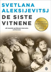 De siste vitnene av Svetlana Aleksijevitsj (Innbundet)