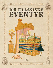 100 klassiske eventyr av P. Chr. Asbjørnsen, Jørgen Moe, Jacob Grimm, Wilhelm Grimm og H.C. Andersen (Innbundet)